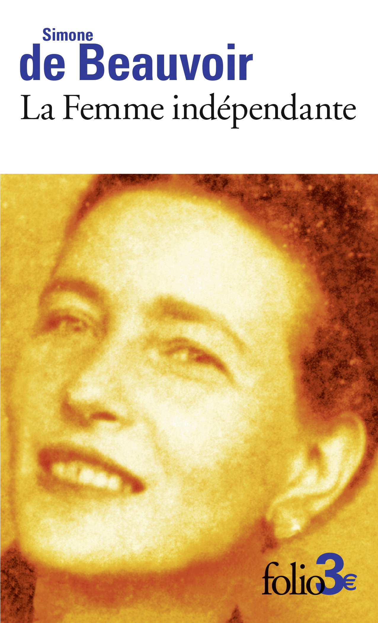 La Femme indépendante - Simone de Beauvoir, Martine Reid - FOLIO