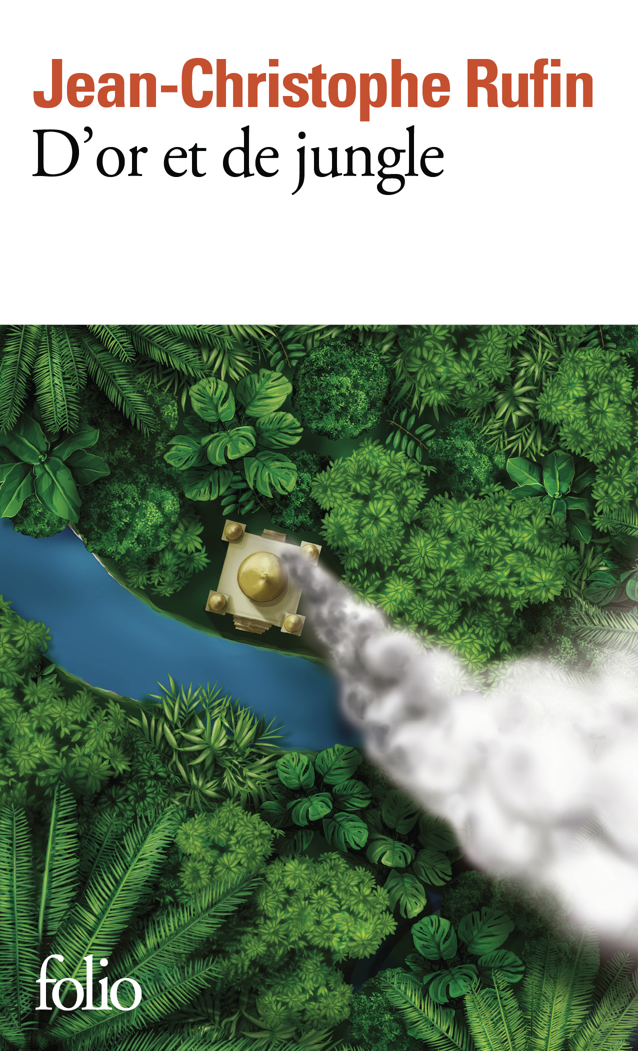 D'or et de jungle - Jean-Christophe Rufin - FOLIO