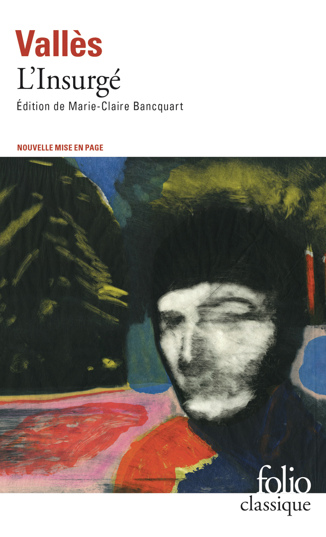 L'Insurgé - Jules Vallès, Marie-Claire Bancquart - FOLIO