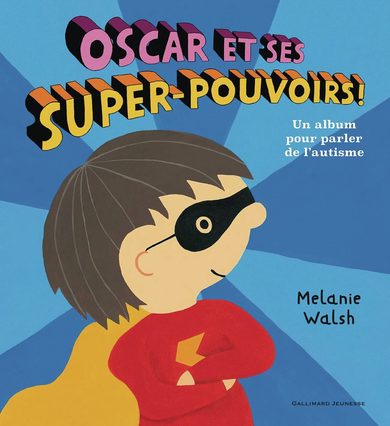 Oscar et ses super-pouvoirs ! - Melanie Walsh - GALLIMARD JEUNE