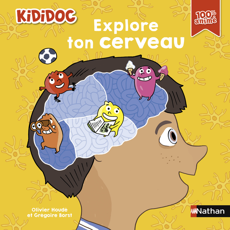 Explore ton cerveau - Grégoire Borst, Olivier Houdé - NATHAN