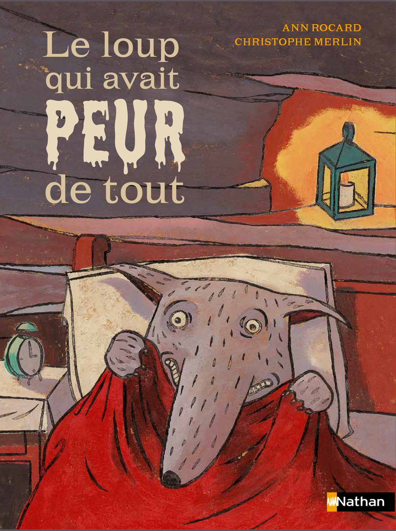 Le loup qui avait peur de tout - Ann Rocard - NATHAN