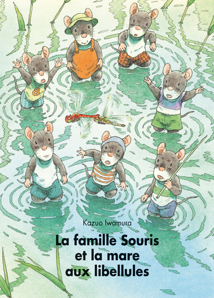 La famille Souris et la mare aux libellules - Kazuo IWAMURA - EDL