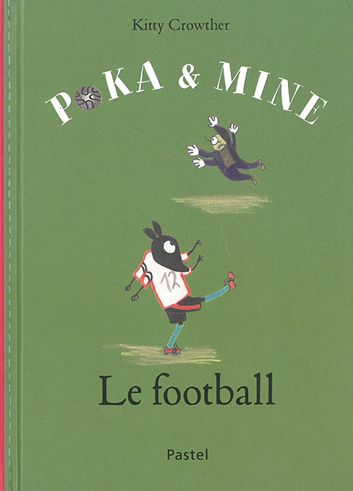 Poka et Mine - Le football - Kitty CROWTHER - EDL