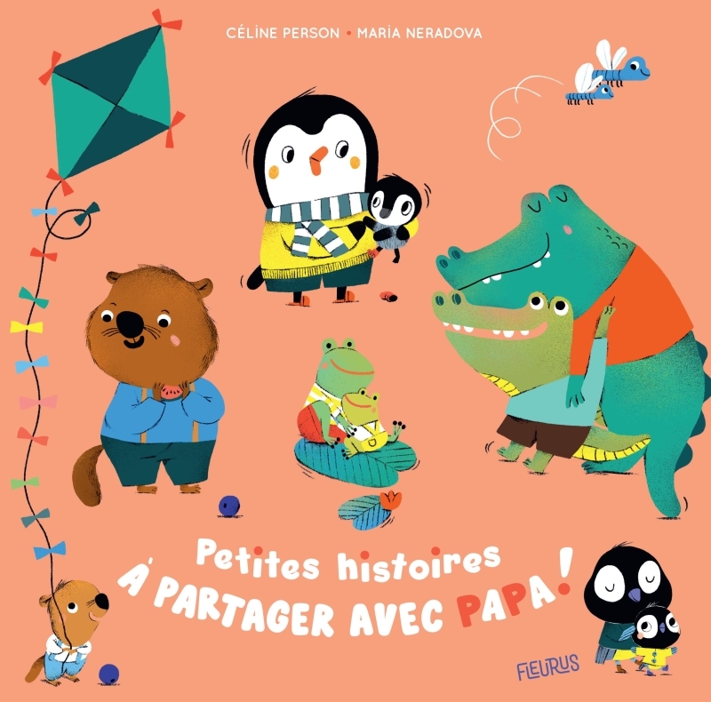 Petites histoires à partager avec papa ! - Céline Person - FLEURUS