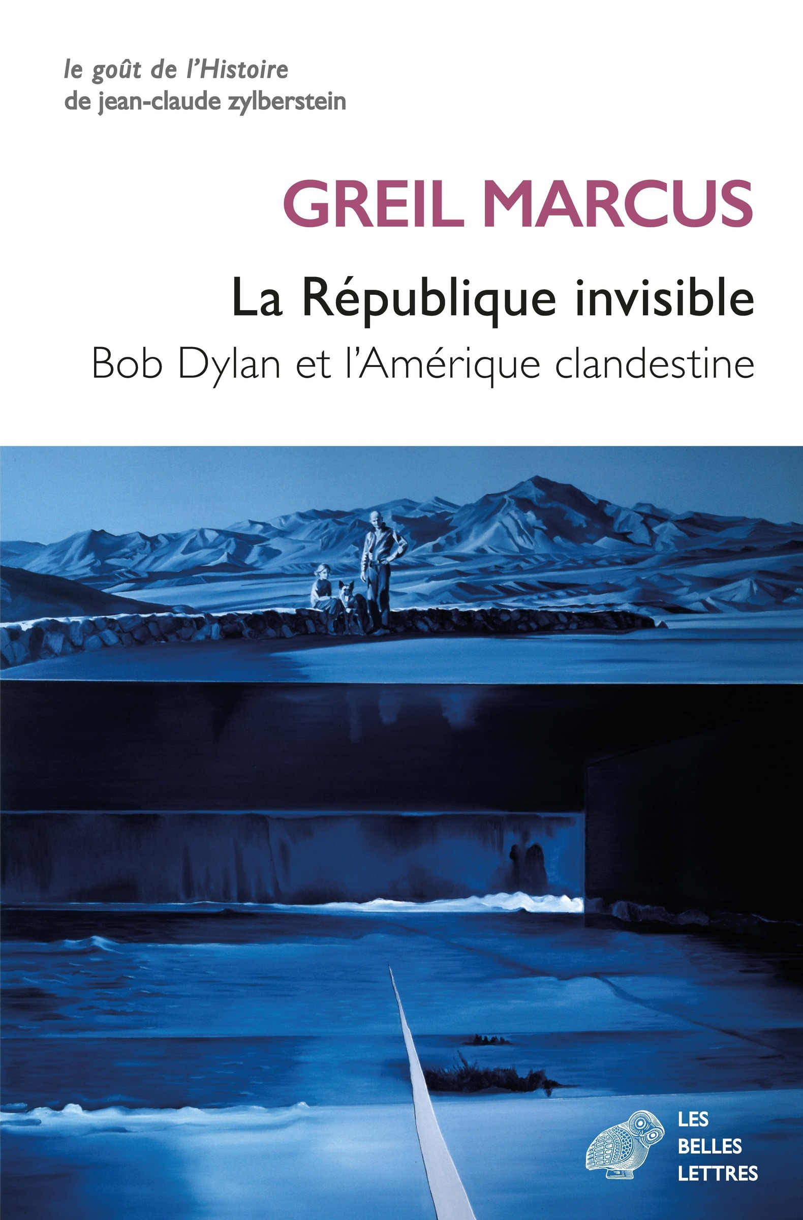 La République invisible - Greil Marcus - BELLES LETTRES