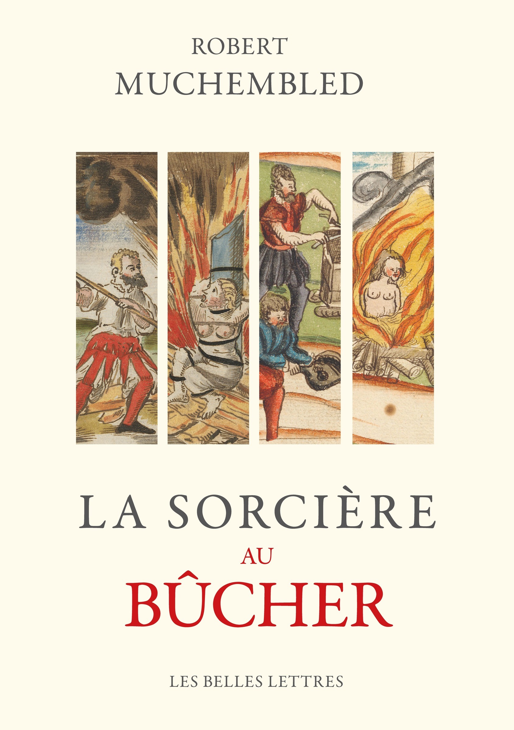 La sorcière au bûcher - Robert Muchembled - BELLES LETTRES