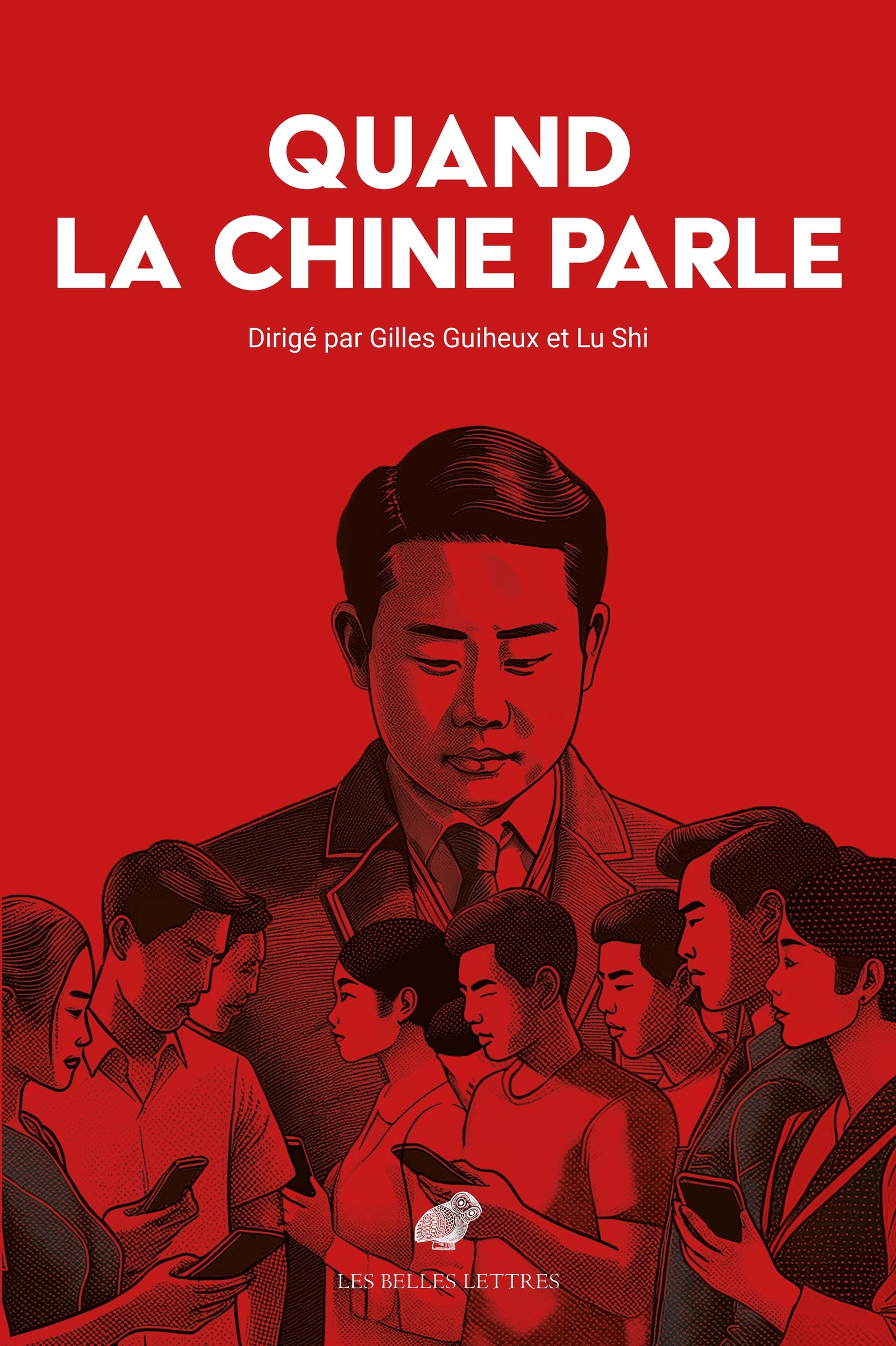 Quand la Chine parle - Gilles Guiheux, Lu Shi - BELLES LETTRES