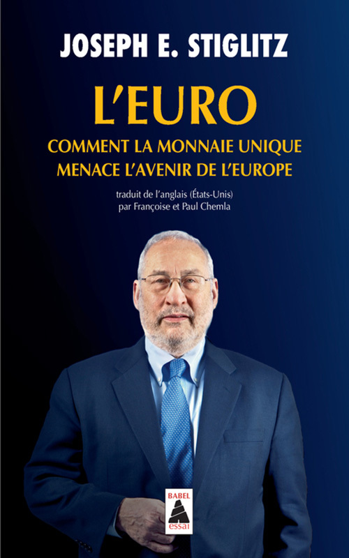 L'Euro : comment la monnaie unique menace l'avenir de l'Europe - Joseph E. Stiglitz - ACTES SUD