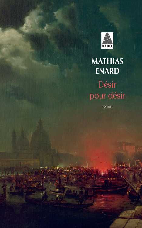 Désir pour désir - Mathias Enard - ACTES SUD