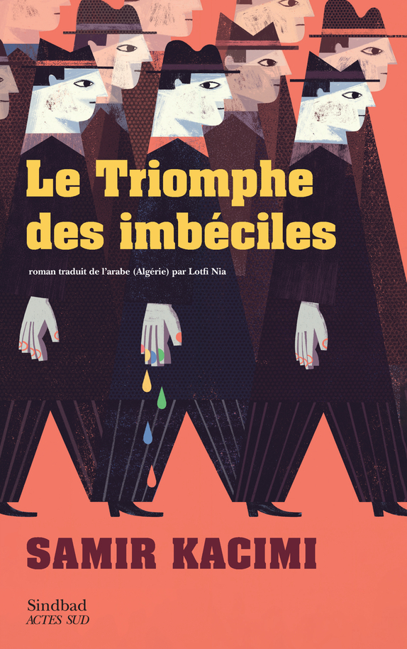 Le Triomphe des imbéciles - Samir Kacimi - ACTES SUD