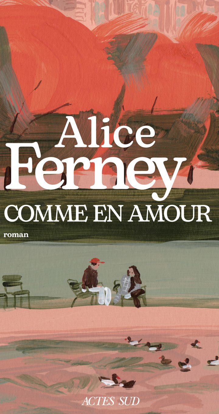 Comme en amour - Alice Ferney - ACTES SUD