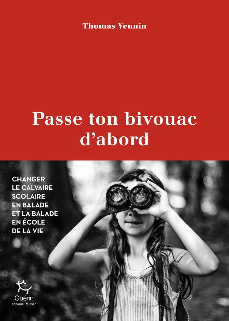 Passe ton bivouac d'abord - Thomas Vennin - PAULSEN GUERIN