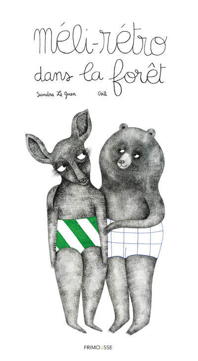 Méli-rétro dans la forêt - Sandra Le Guen - FRIMOUSSE