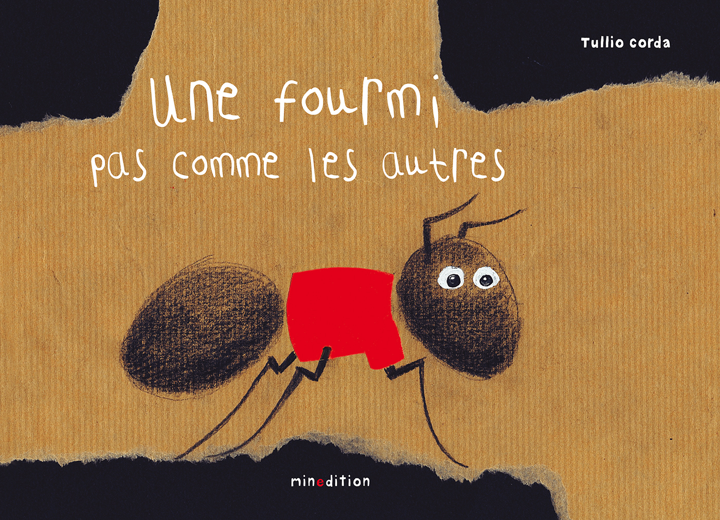 Fourmi pas comme les autres -  CORDA TULLIO - MINEDITION