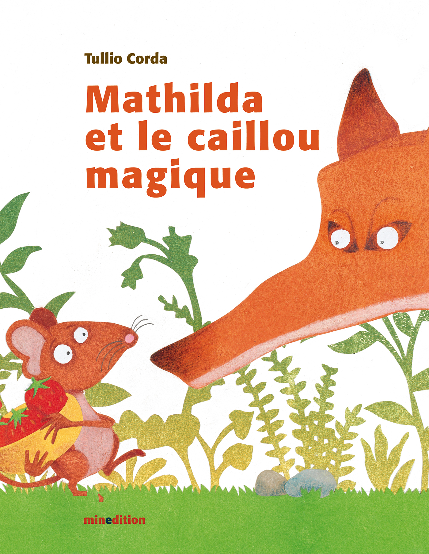 mathilda et le caillou magique -  CORDA TULLIO - MINEDITION