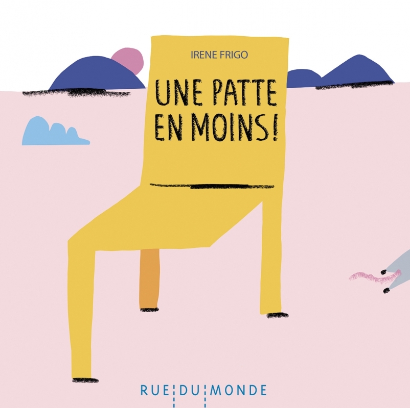 Une patte en moins ! - Irene FRIGO - RUE DU MONDE