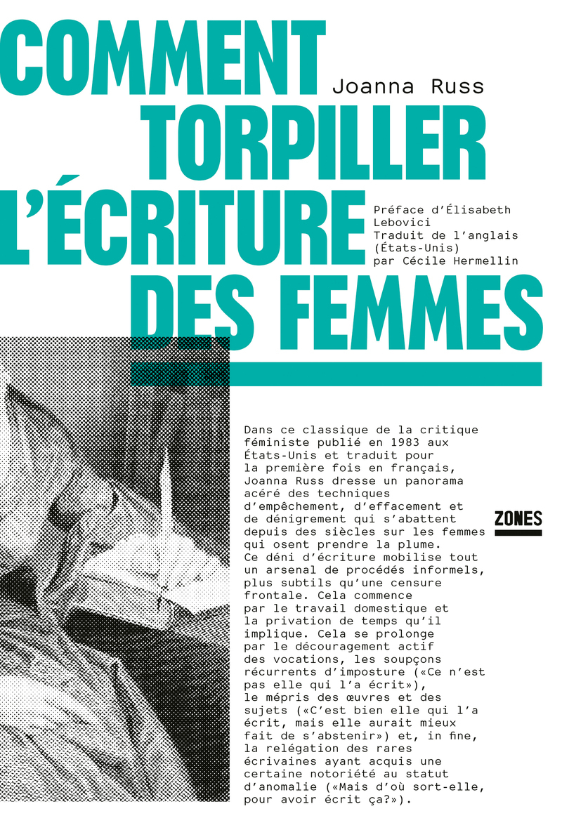 Comment torpiller l'écriture des femmes - Joanna Russ, Elisabeth Lebovici - ZONES