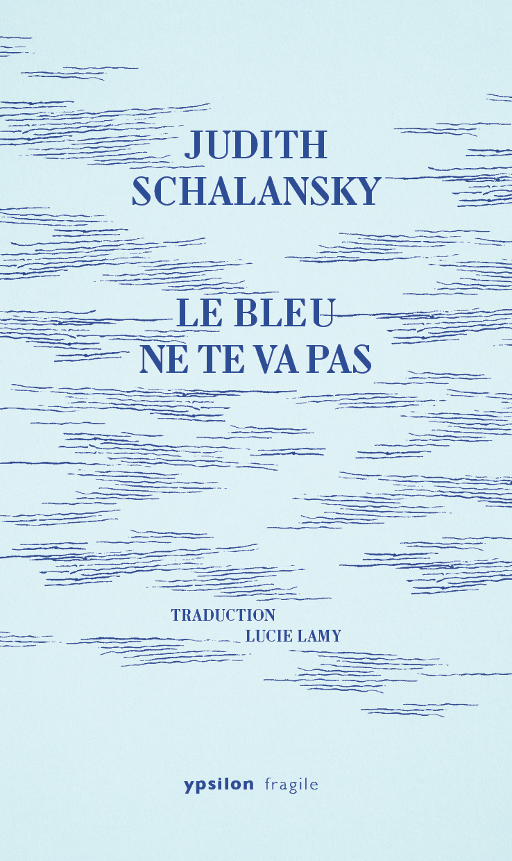 Le bleu ne te va pas - Judith Schalansky - YPSILON