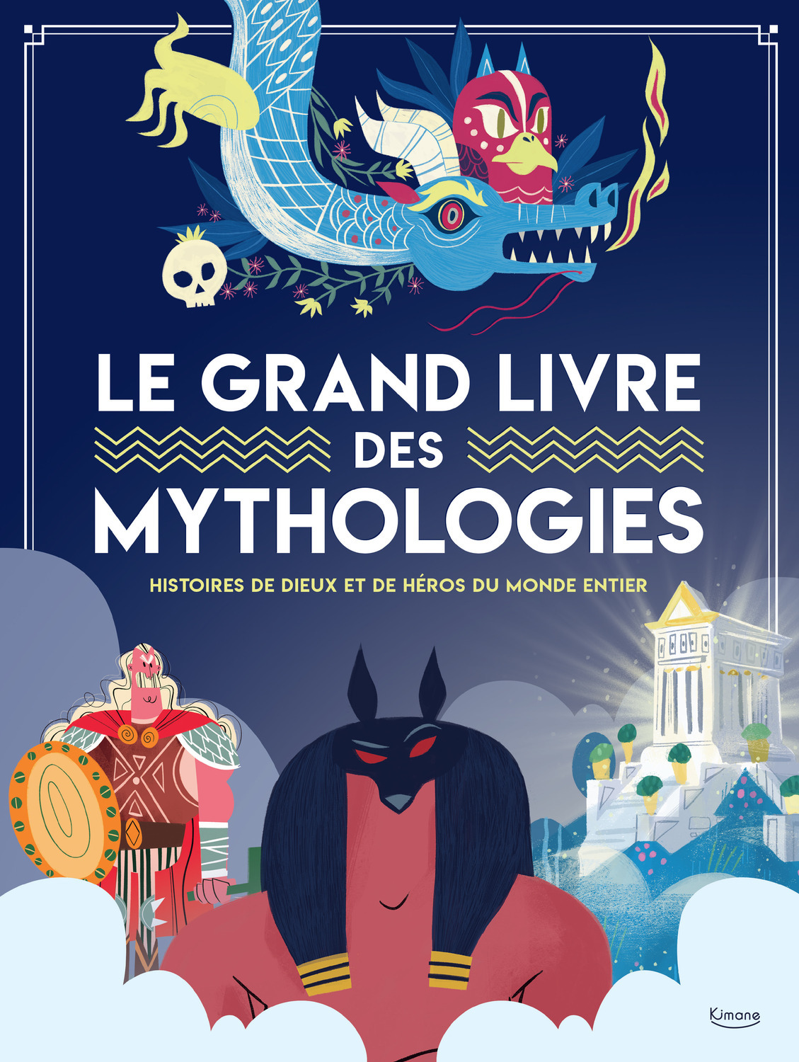 Le grand livre des mythologies - Marzia Accatino - KIMANE