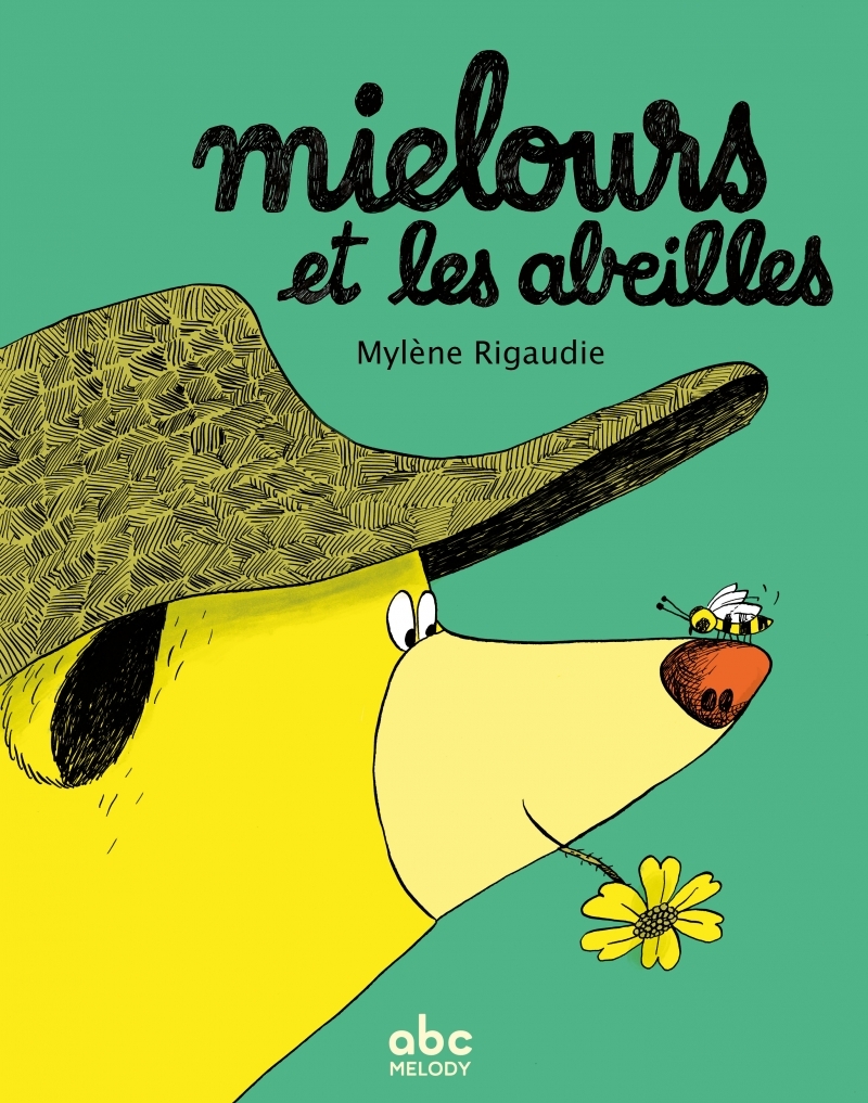 Mielours et les abeilles - Mylène Rigaudie - ABC MELODY