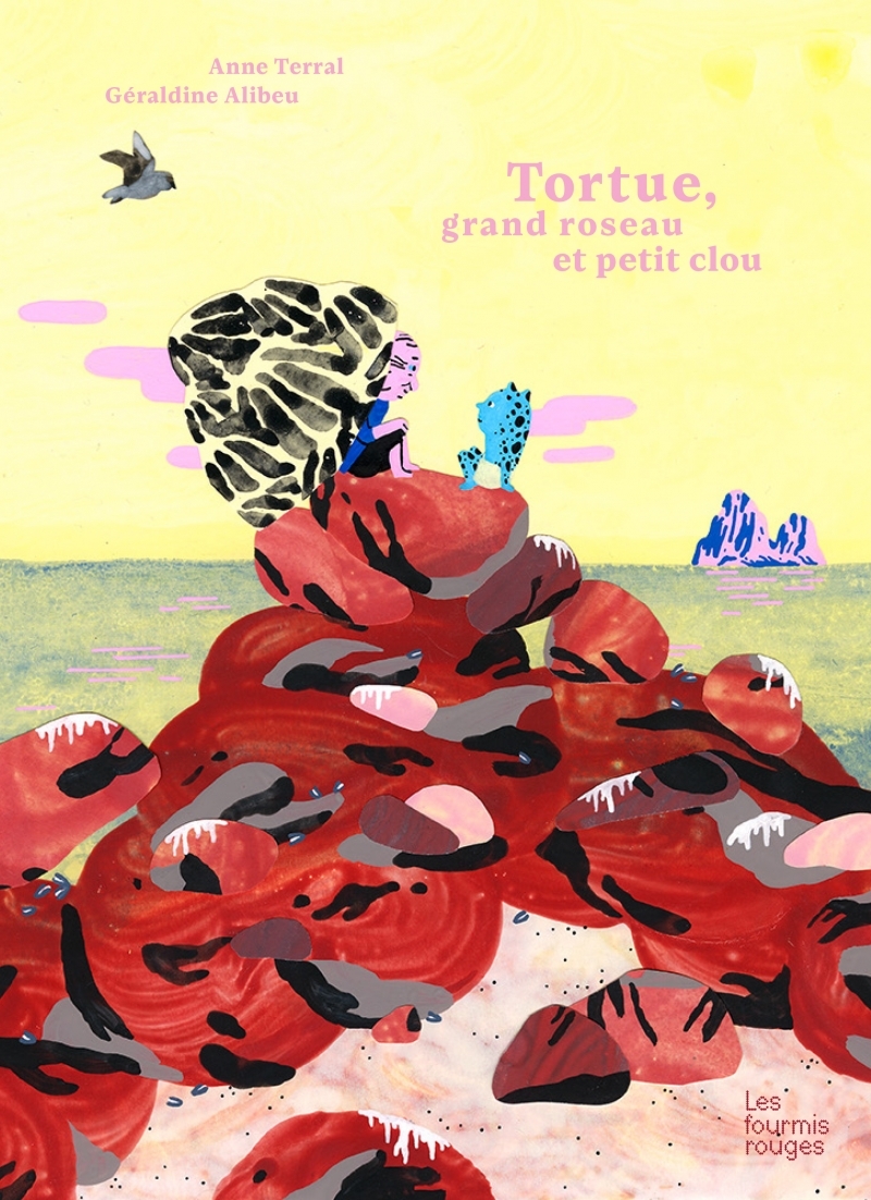 Tortue, grand roseau et petit clou - Anne Terral - FOURMIS ROUGES