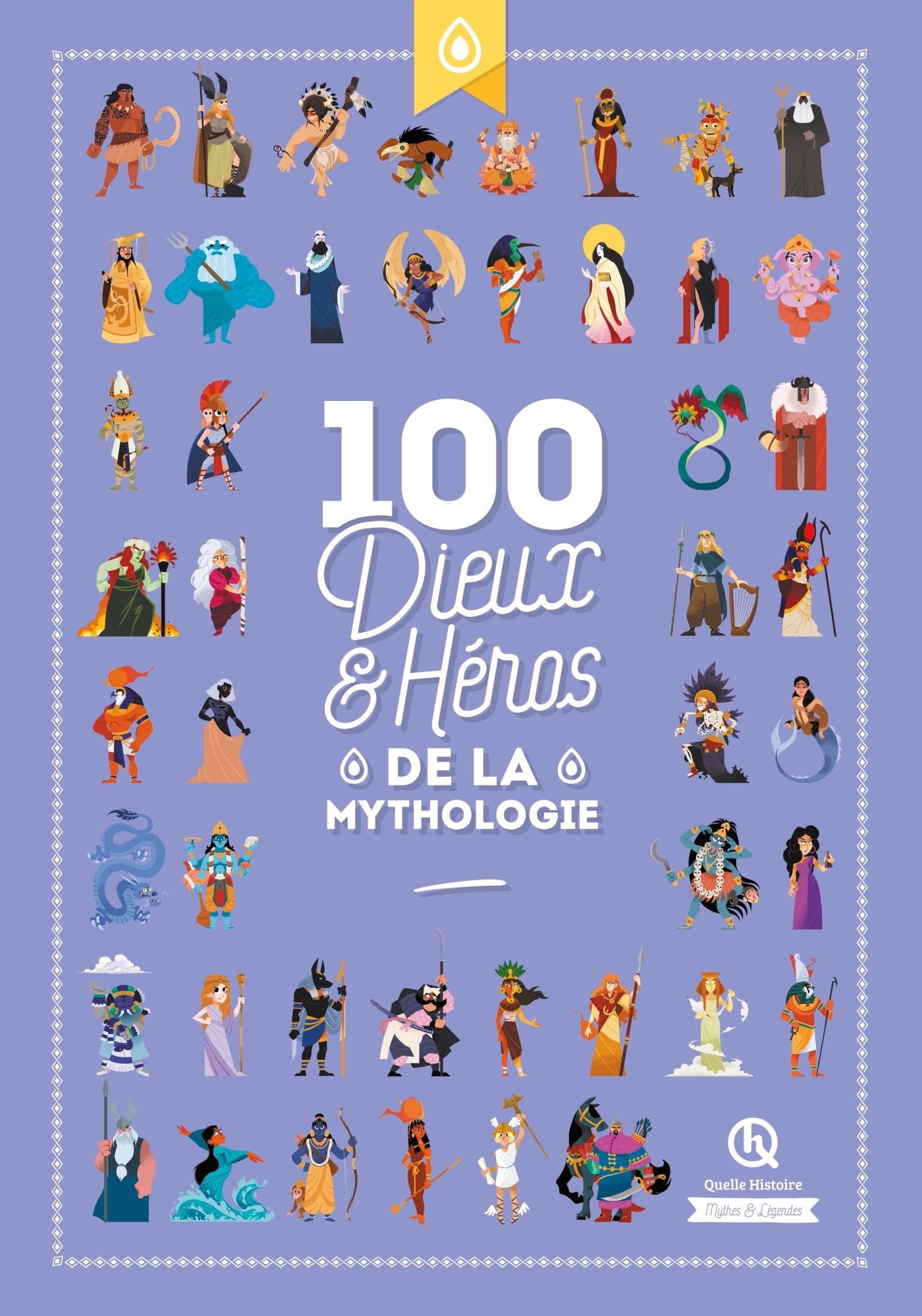 100 dieux et héros de la Mythologie -  Clémentine V. Baron, Clémentine V. BARON - QUELLE HISTOIRE