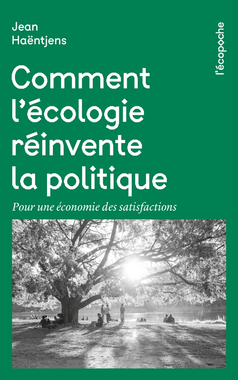Comment l'écologie réinvente la politique - Pour une économi - Jean Haëntjens - RUE ECHIQUIER