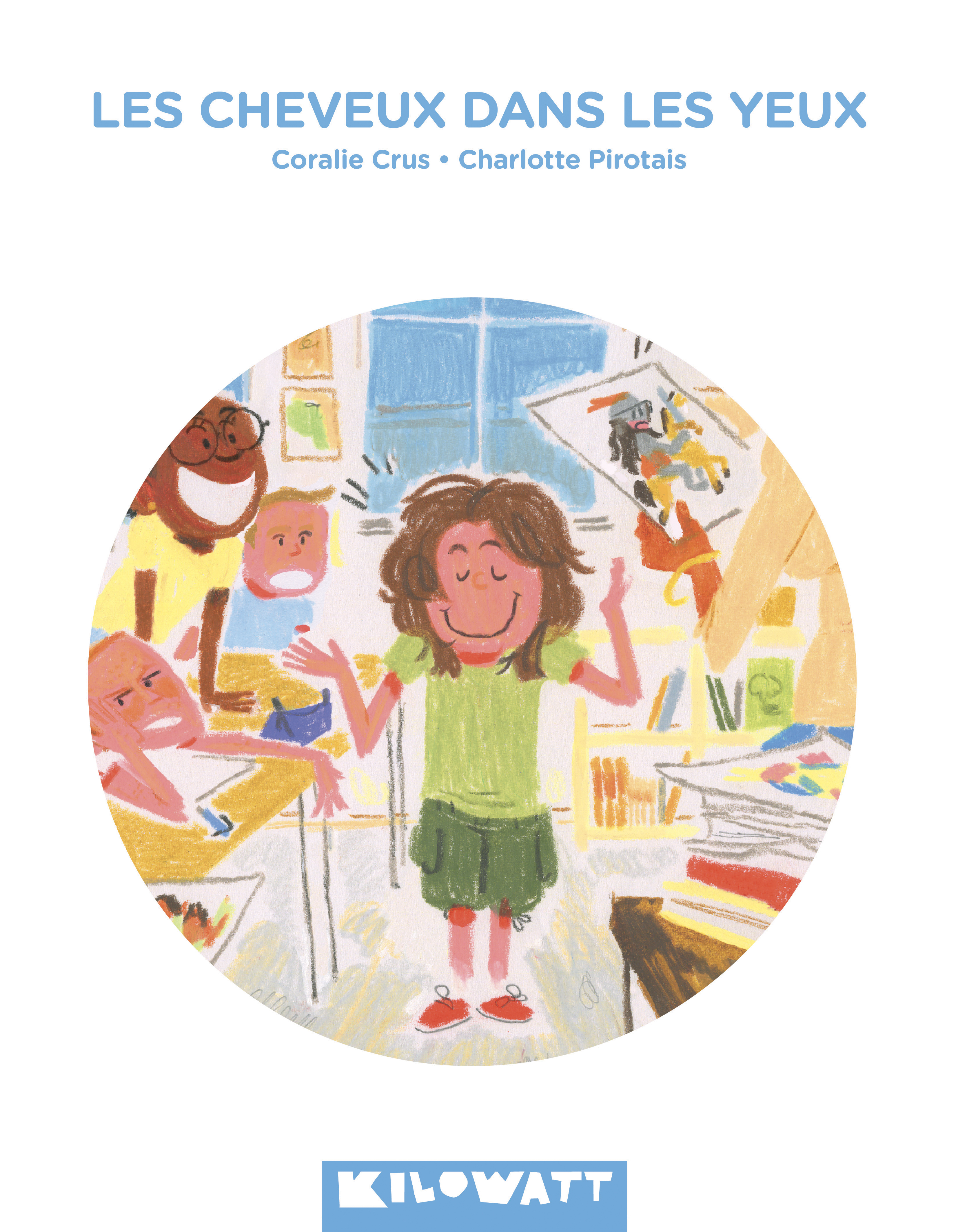 LES CHEVEUX DANS LES YEUX - Coralie CRUS - KILOWATT