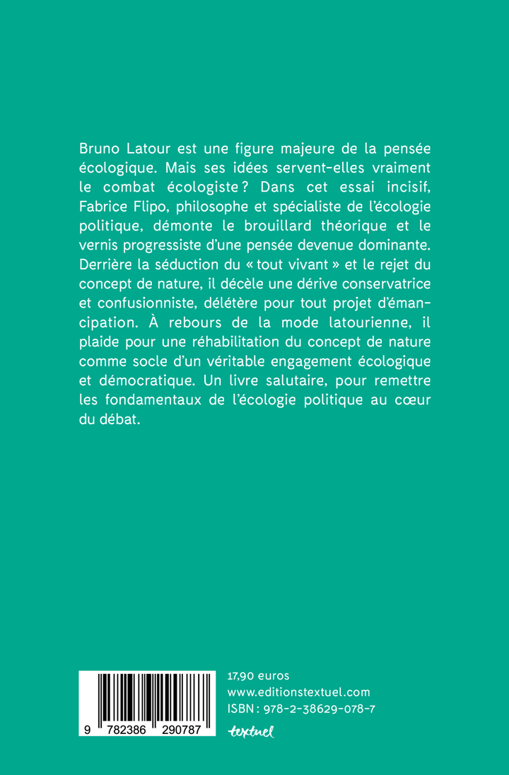 LES ECOLOGISTES SANS LA NATURE? LE FAUX AMI BRUNO LATOUR - Fabrice Flipo - TEXTUEL