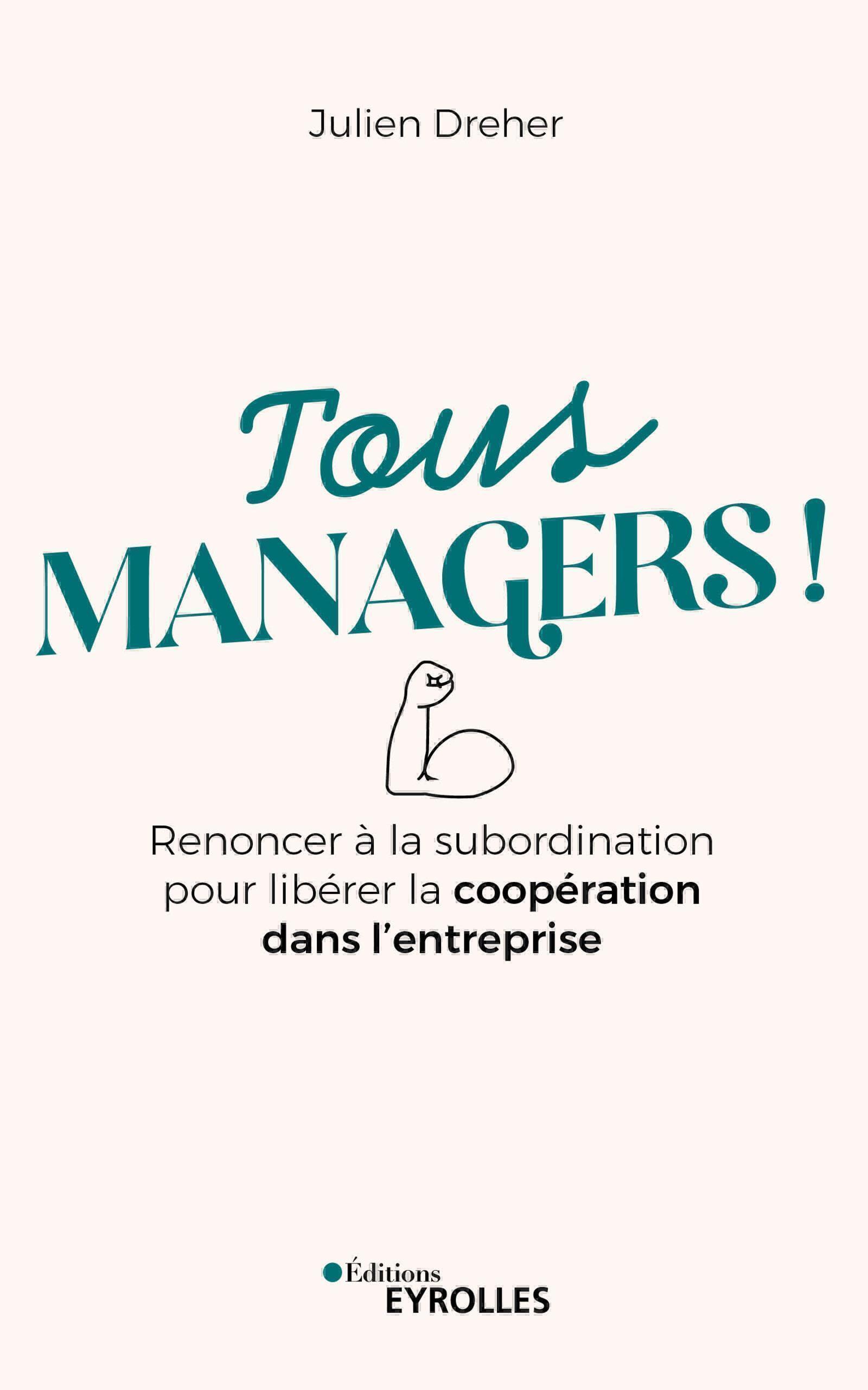 Tous managers ! - Julien Dreher - EYROLLES