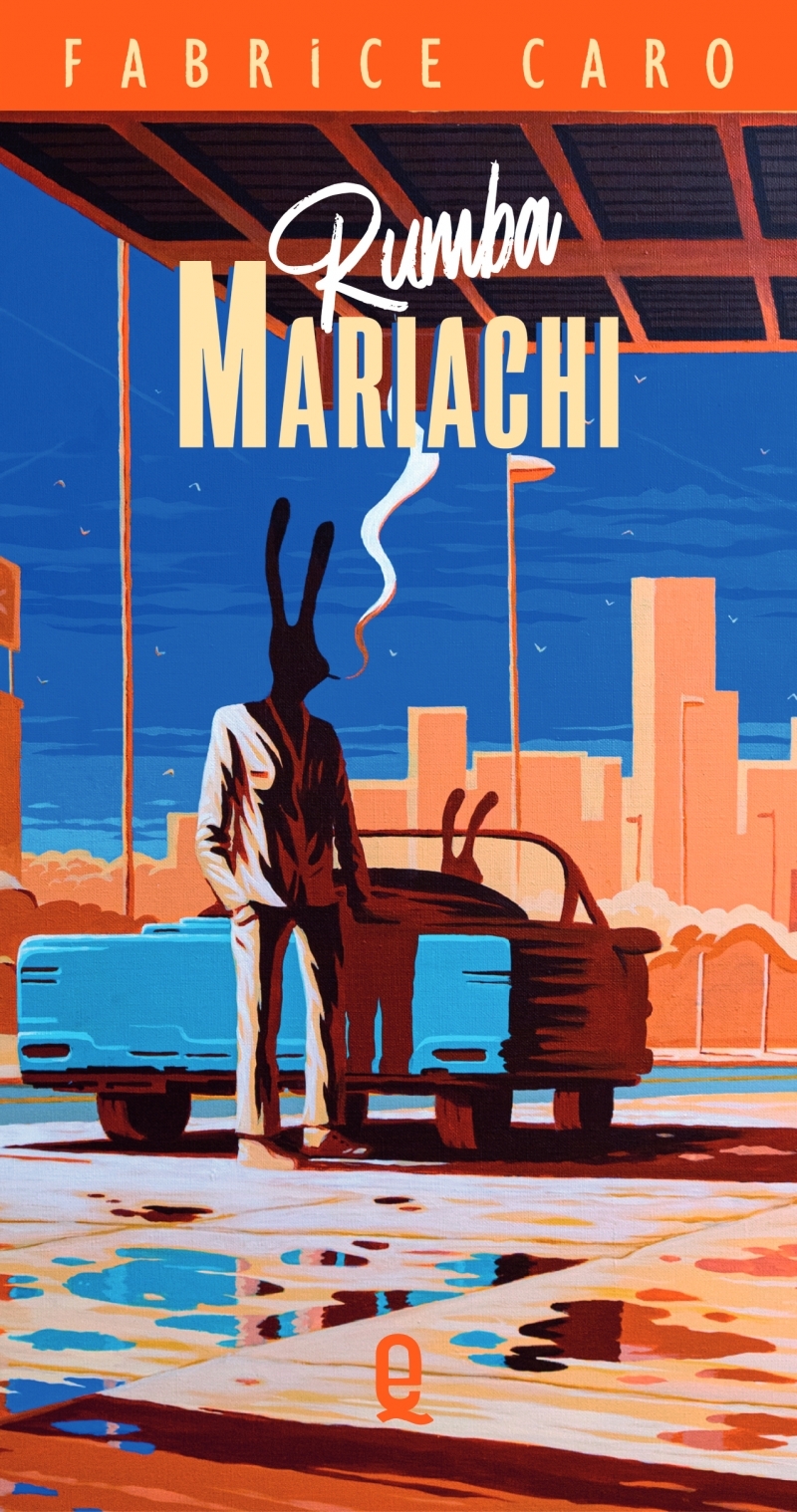 Rumba Mariachi - Fabrice Caro - ESQUIF