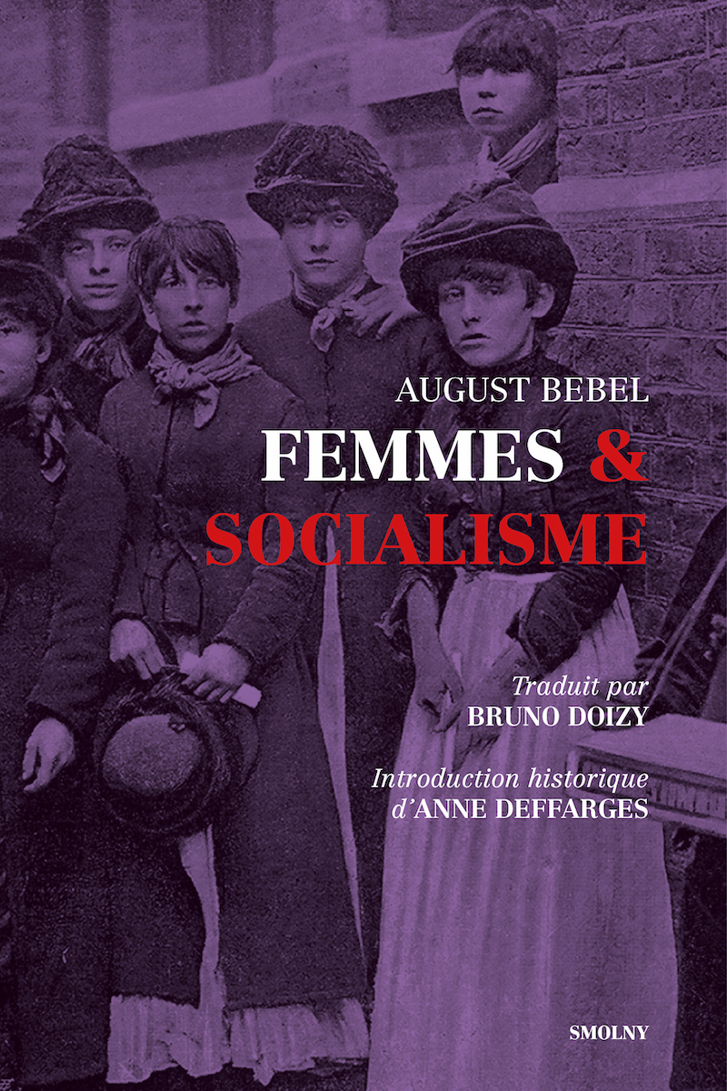 Femmes & Socialisme - August Bebel, Anne Deffarges - SMOLNY