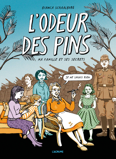 L'odeur des pins - Ma famille et ses secrets - Bianca Schaalburg - AGRUME