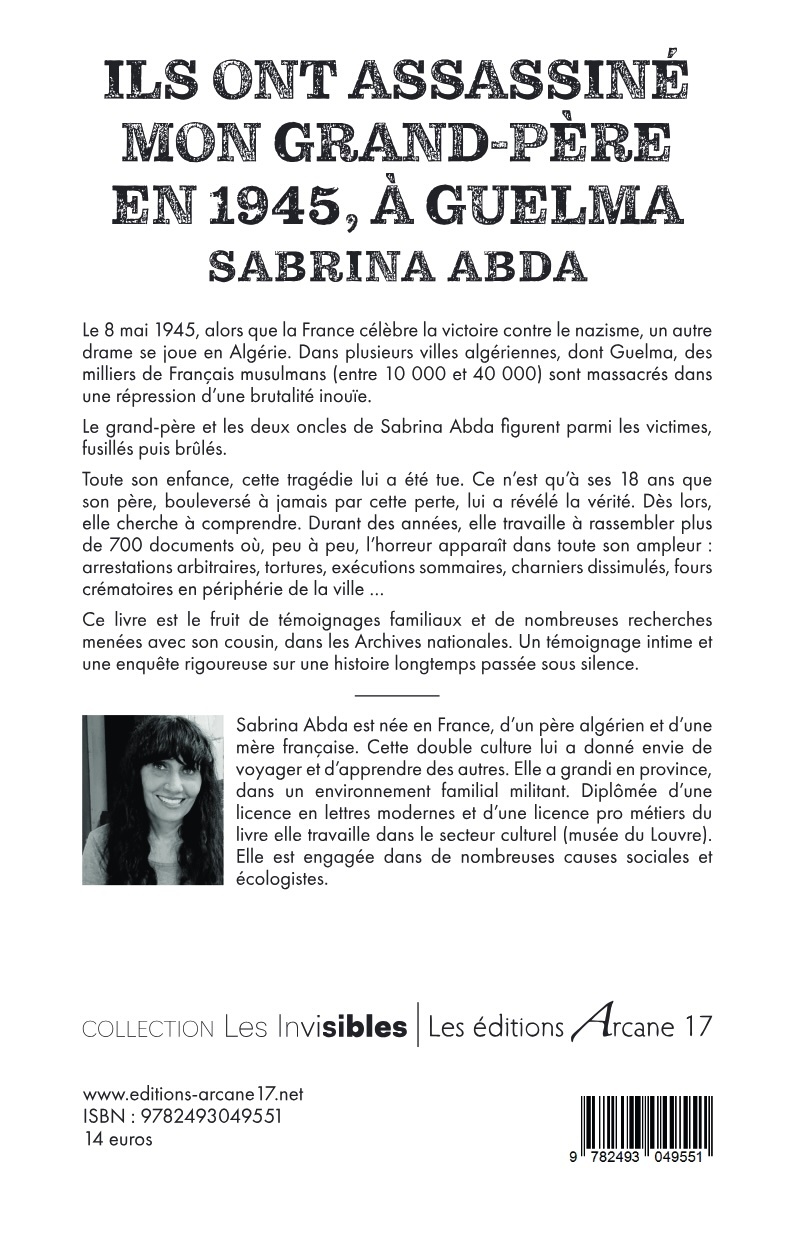 Ils ont assassiné mon grand-père à Guelma en 1945 - Sabrina Abda - ARCANE 17
