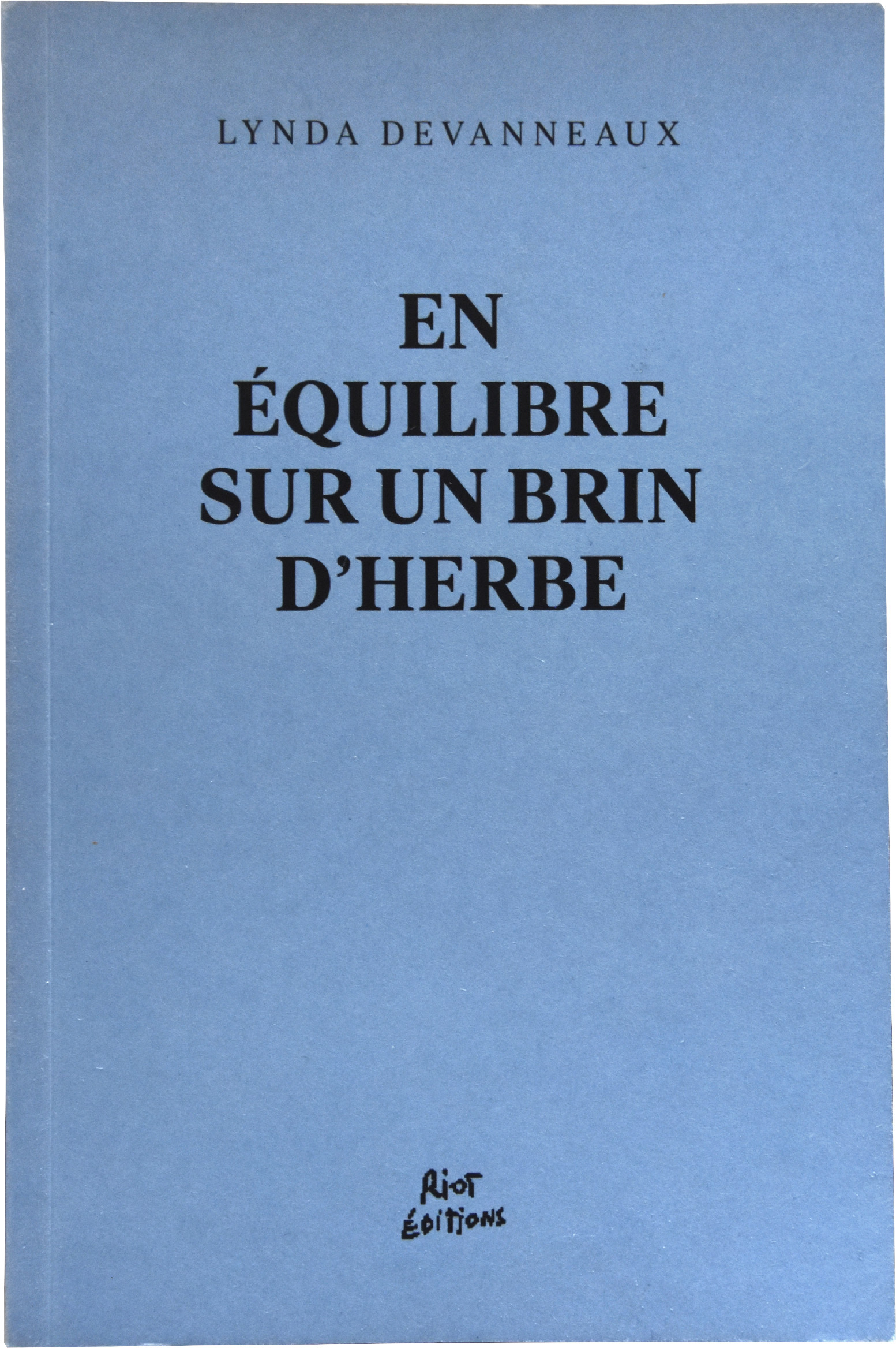 En équilibre sur un brin d'herbe -  DEVANNEAUX, Lynda - RIOT