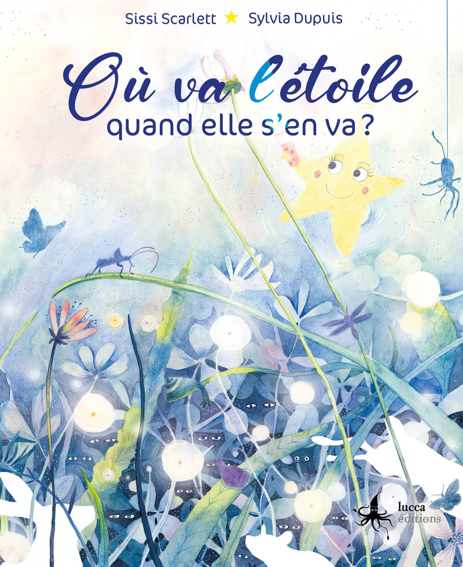 OU VA L'ETOILE QUAND ELLE S'EN VA ? -  SCARLETT SISSI - LUCCA EDITIONS