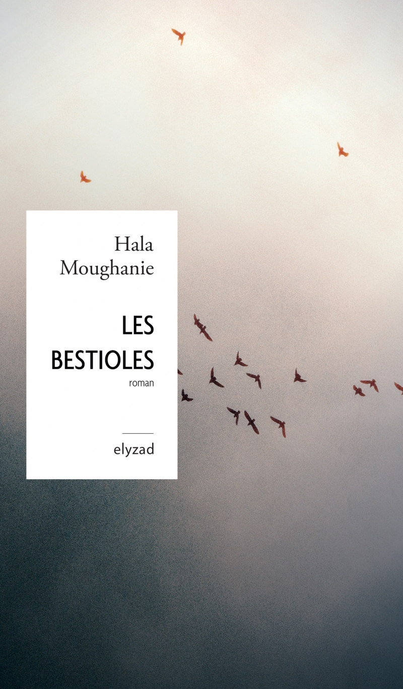 Les bestioles - Hala MOUGHANIE - ELYZAD