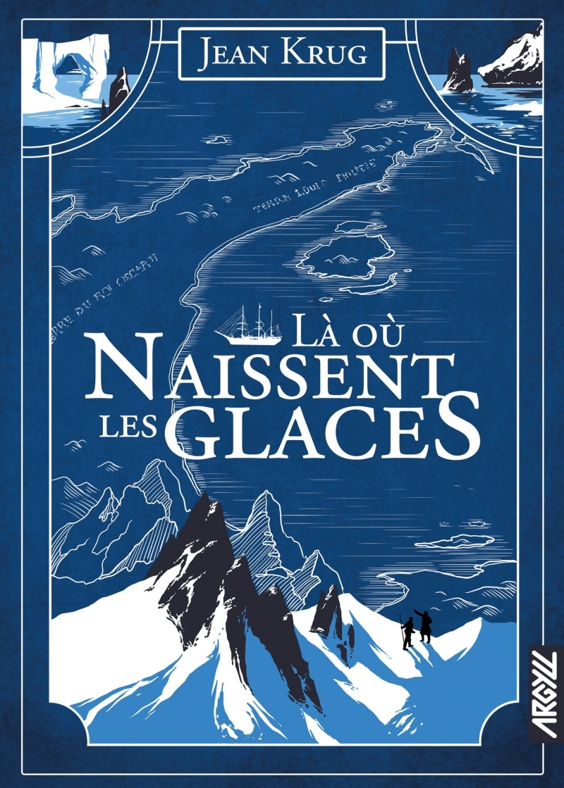 Là où naissent les glaces - Jean KRUG - ARGYLL