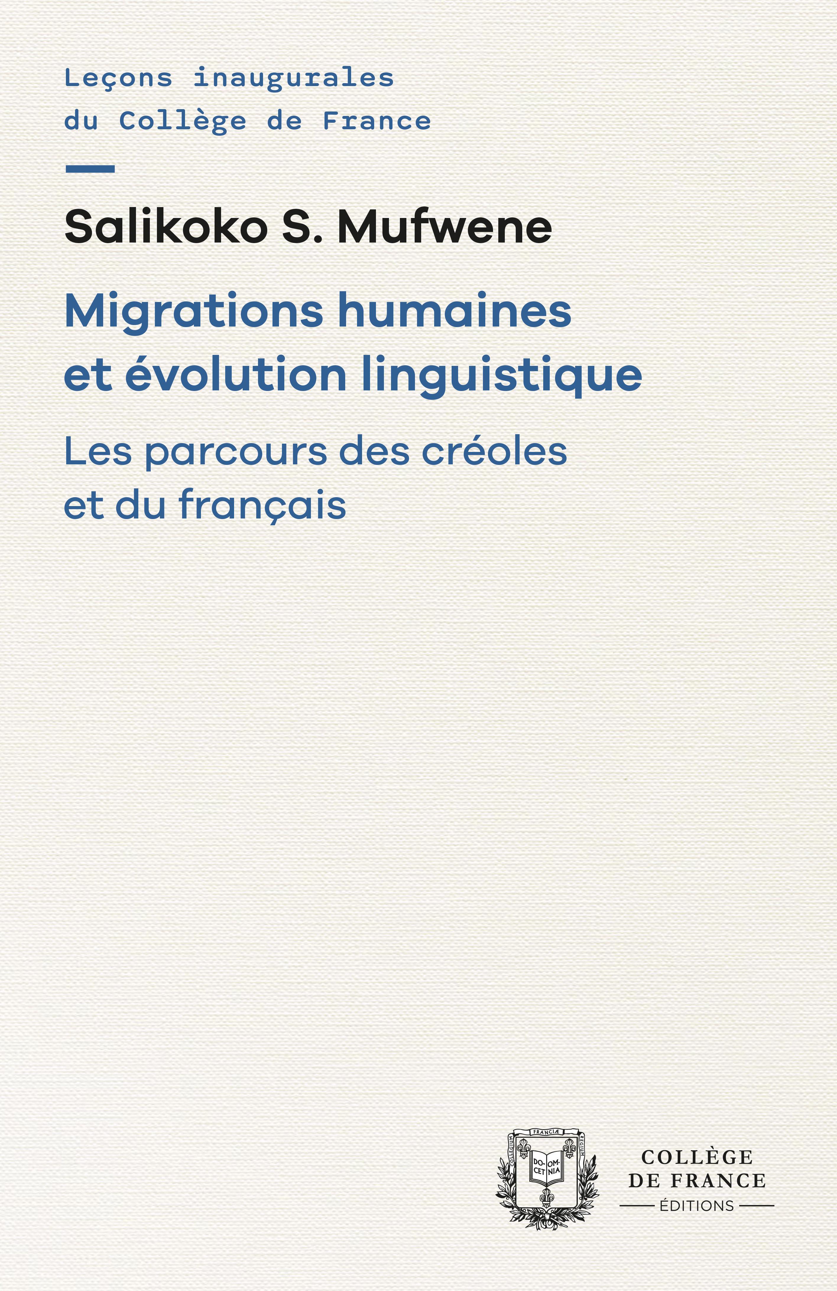 MIGRATIONS HUMAINES ET EVOLUTION LINGUISTIQUE -  MUFWENE SALIKOKO S. - COLLEGE FRANCE