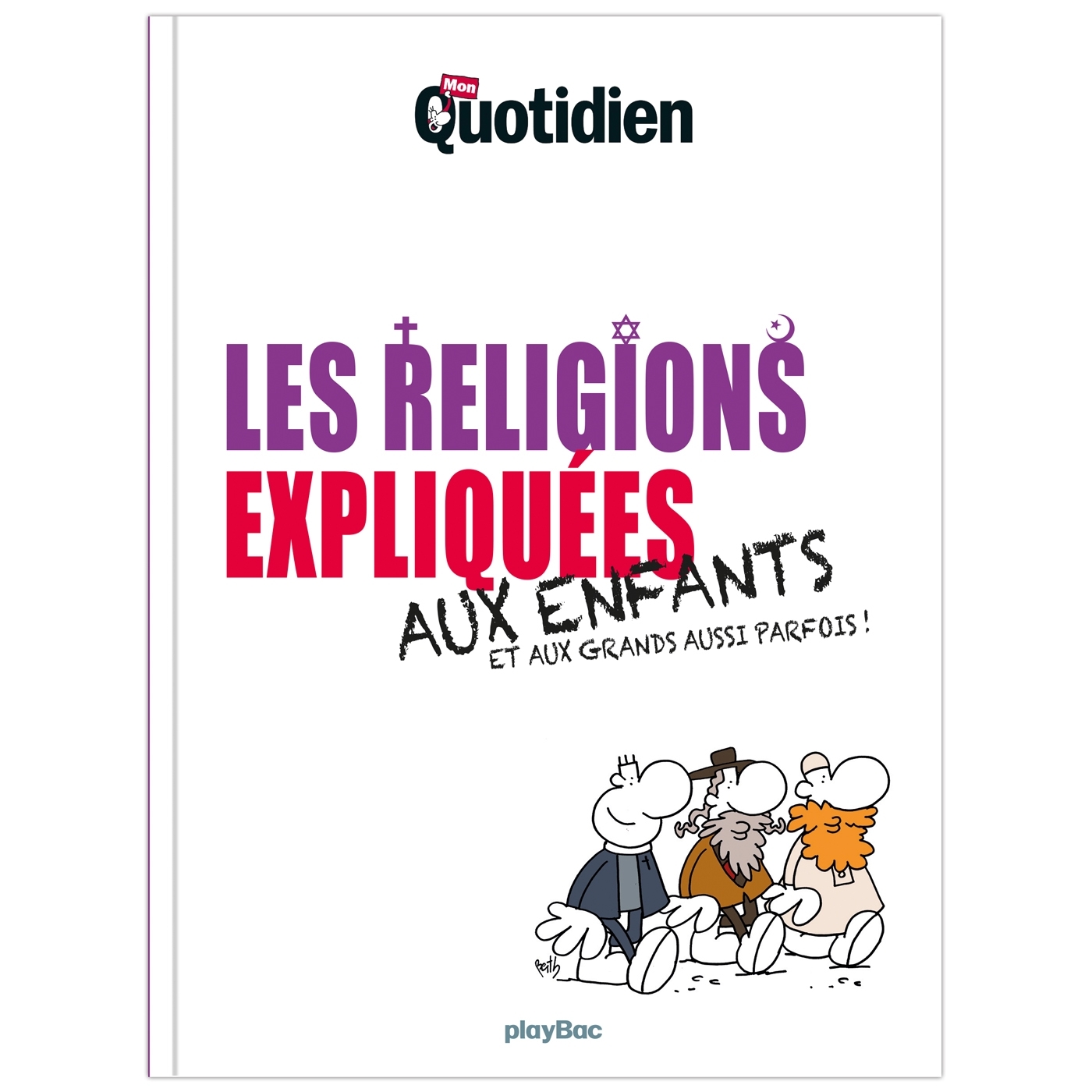 Mon Quotidien - Les religions expliquées aux enfants -   - PLAY BAC