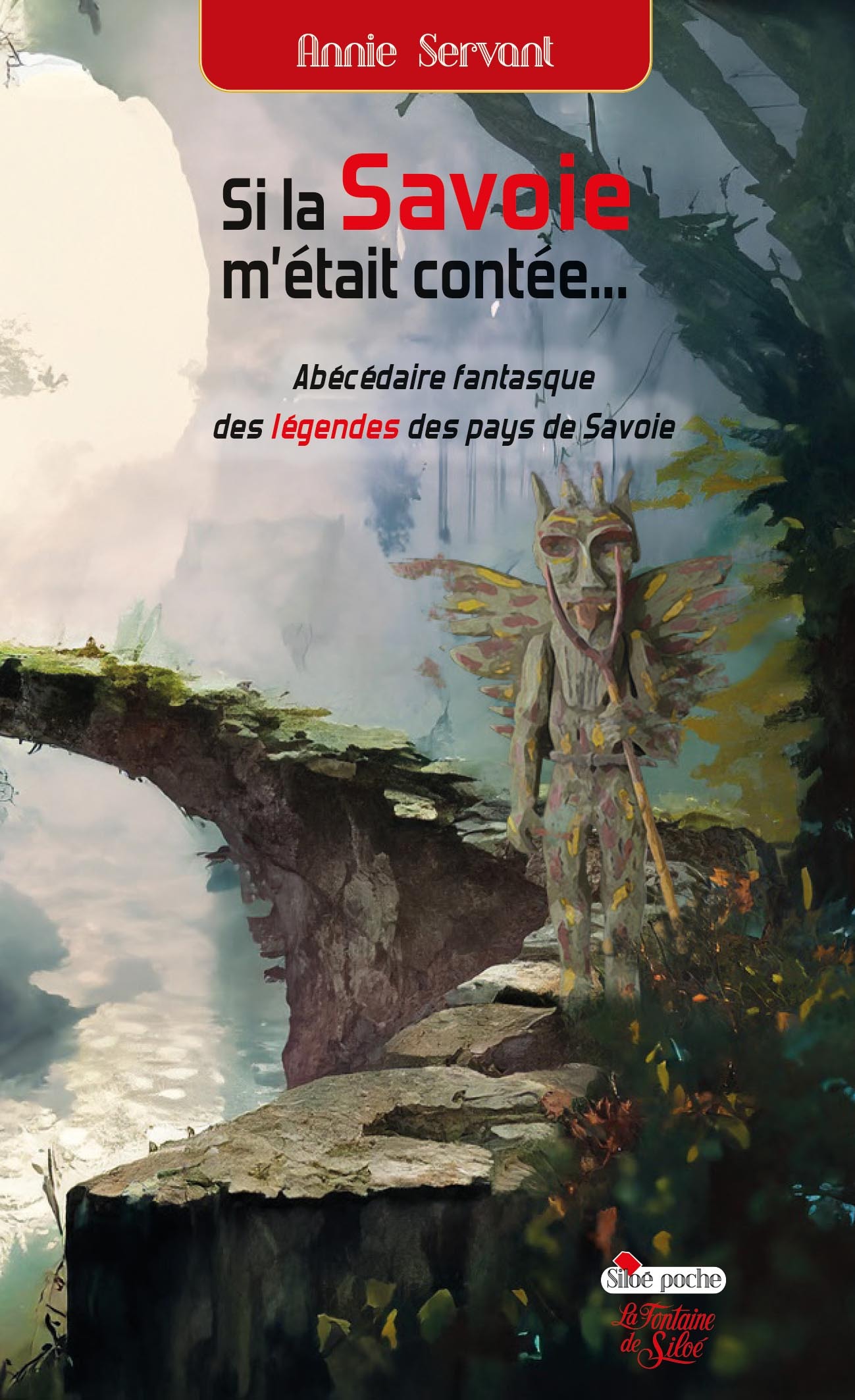 Si la Savoie m’était contée... - Annie Servant - FONTAINE SILOE
