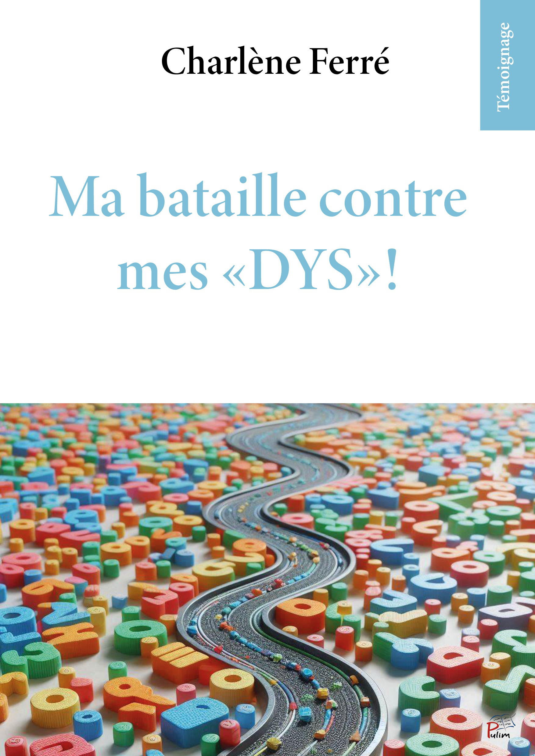 MA BATAILLE CONTRE MES 'DYS' ! -  FERRE CHARLENE - PU LIMOGES