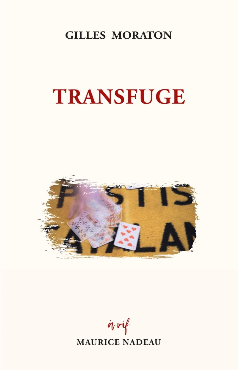 Transfuge - Gilles  Moraton - MAURICE NADEAU