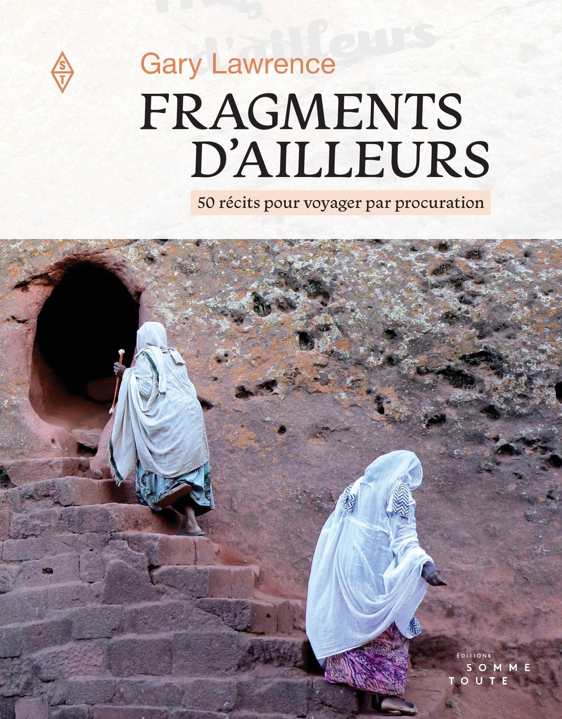 Fragments d'ailleurs - Lawrence Gary - SOMME TOUTE
