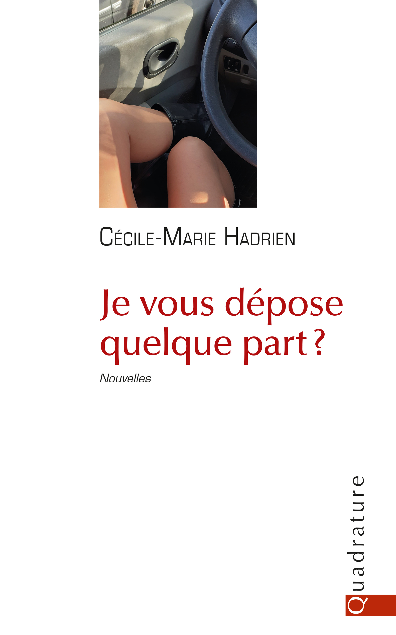 JE VOUS DEPOSE QUELQUE PART ? -  HADRIEN CECILE-MARIE - QUADRATURE