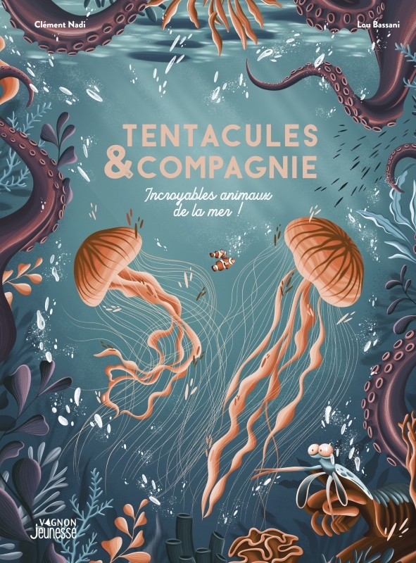 Tentacules & compagnie - Clément Nadi - VAGNON
