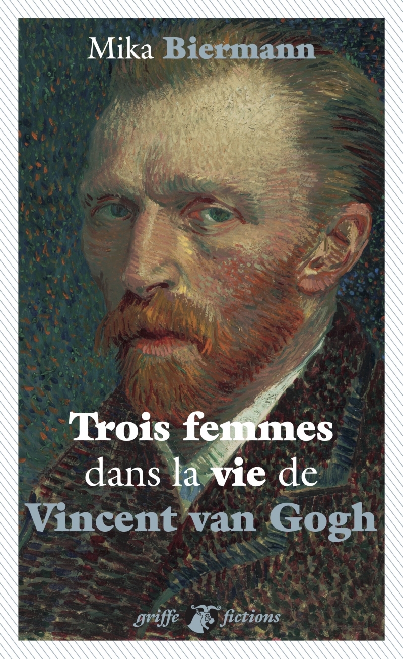 Trois femmes dans la vie de Vincent van Gogh - Mika BIERMANN - ANACHARSIS