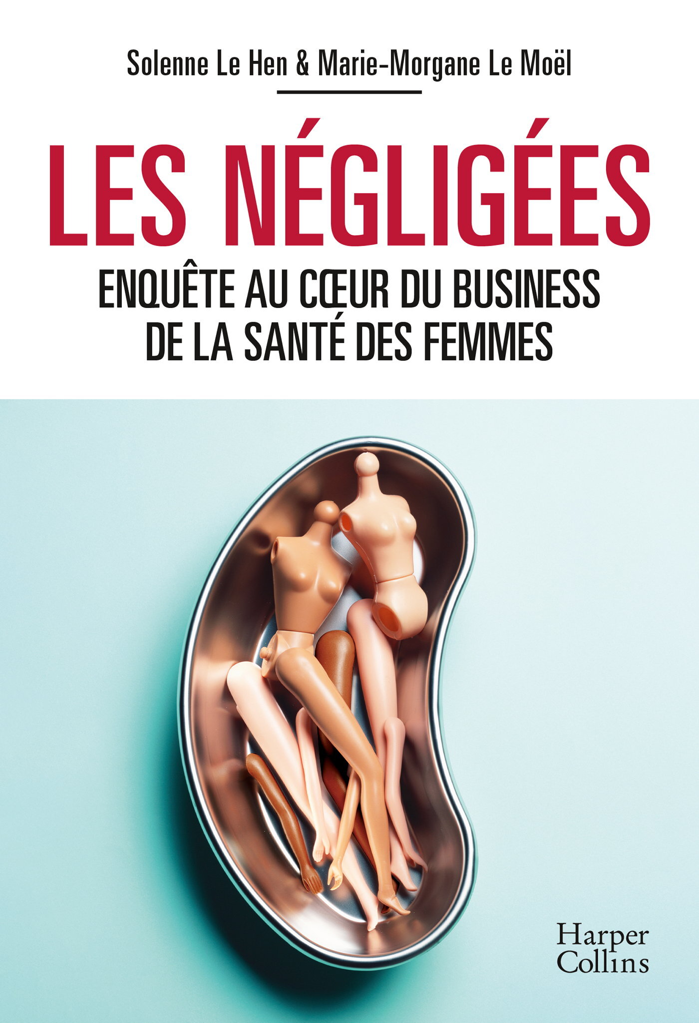 Les négligées - Marie-Morgane Le Moel, Solenne Le Hen - HARPERCOLLINS