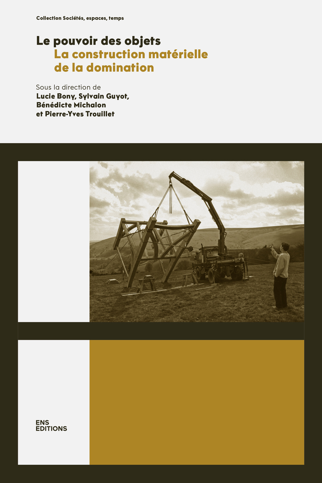 LE POUVOIR DES OBJETS. LA CONSTRUCTION MATERIELLE DE LA DOMINATION -  BONY/GUYOT /MICHALON - ENS LYON